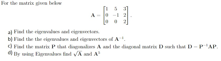 Solved For the matrix given below A 5 3 0 1 2 0 0 2 a) Find | Chegg.com