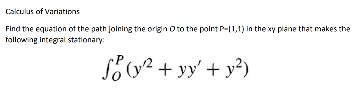 Solved Calculus of Variations Find the equation of the path | Chegg.com