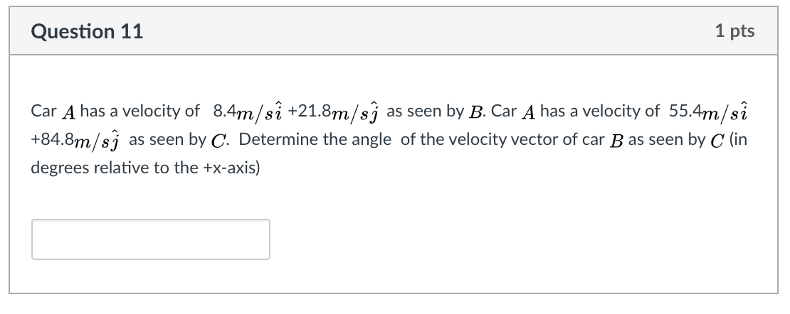 Solved Question 11 1 Pts Car A Has A Velocity Of 8 4m Si Chegg Com