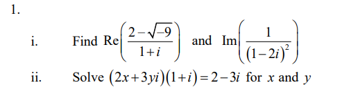 Solved 1. i. 2-7-9 1 Find Re and Im 1+ i (1–2i)? Solve | Chegg.com