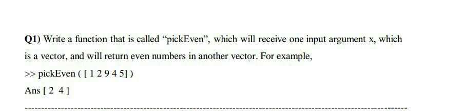 Solved Q1) Write a function that is called "pickEven”, which | Chegg.com