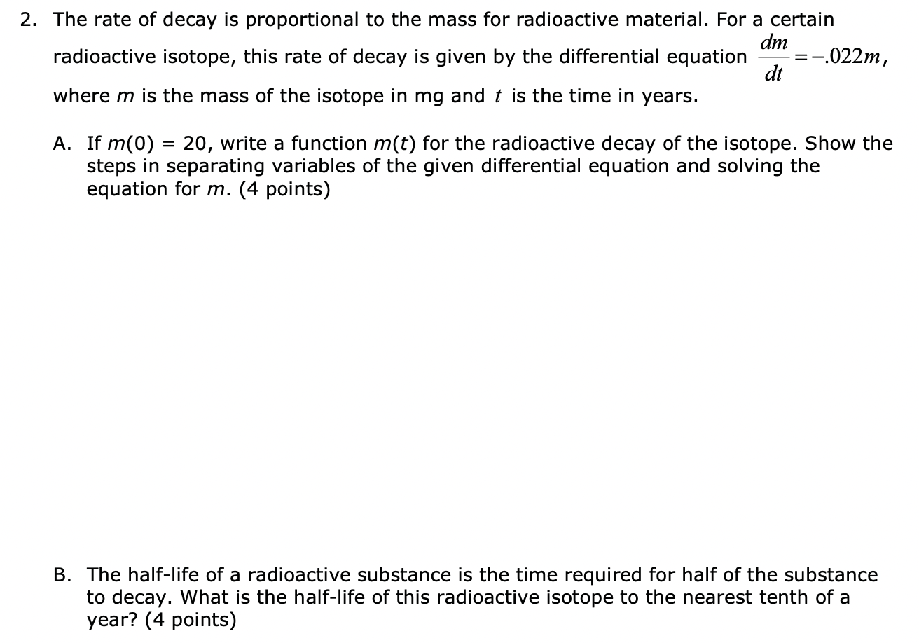 Solved 2. The rate of decay is proportional to the mass for | Chegg.com