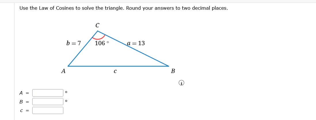 Solved Use the Law of Cosines to solve the triangle. Round | Chegg.com