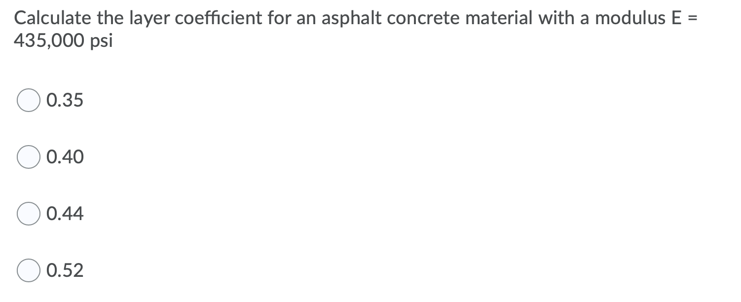 Solved Calculate the layer coefficient for an asphalt | Chegg.com