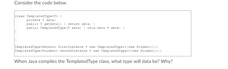 Solved Consider the code below class TemplatedType { private | Chegg.com
