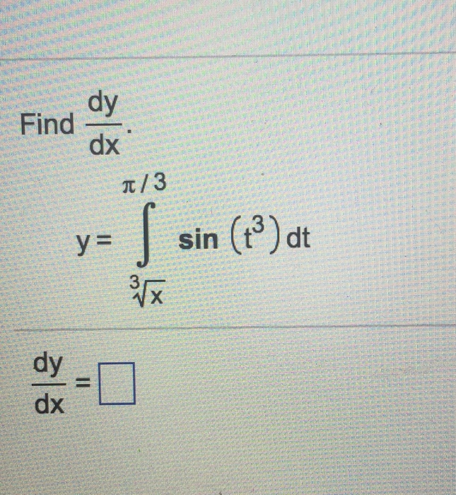 Solved dy Find dx ?/3 | sin (t') dt y= dy dx | Chegg.com