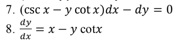 Solved - = 7. (CSC x - y cot x)dx - dy = 0 (X – 0 dy 8. = x | Chegg.com