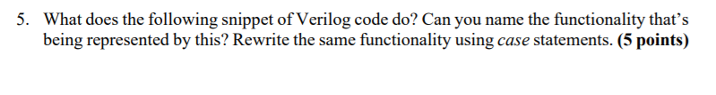 Solved 5. What does the following snippet of Verilog code | Chegg.com