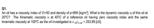 Solved Q1. An oil has a viscosity index of Vi=92 and density | Chegg.com