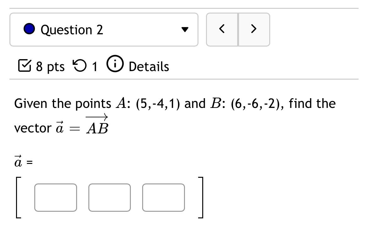 Solved Question 2 2 8 Pts 5 1 0 Details 51 Given The Points | Chegg.com