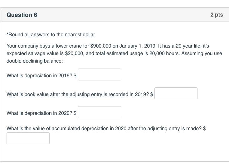 Solved Question 5 2 pts * Round all answers to the nearest | Chegg.com