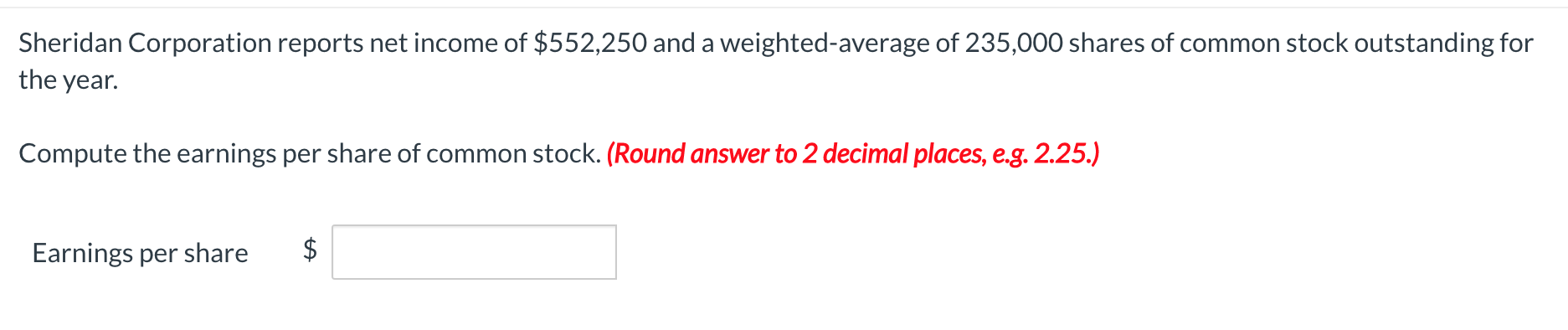 Sheridan Corporation reports net income of \( \$ 552,250 \) and a weighted-average of 235,000 shares of common stock outstand