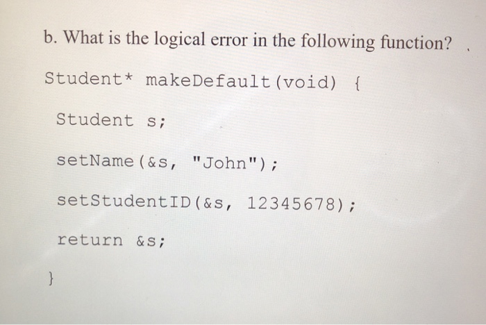 Solved b. What is the logical error in the following | Chegg.com