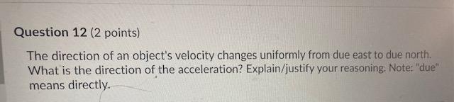 Solved Question 12 (2 points) The direction of an object's | Chegg.com