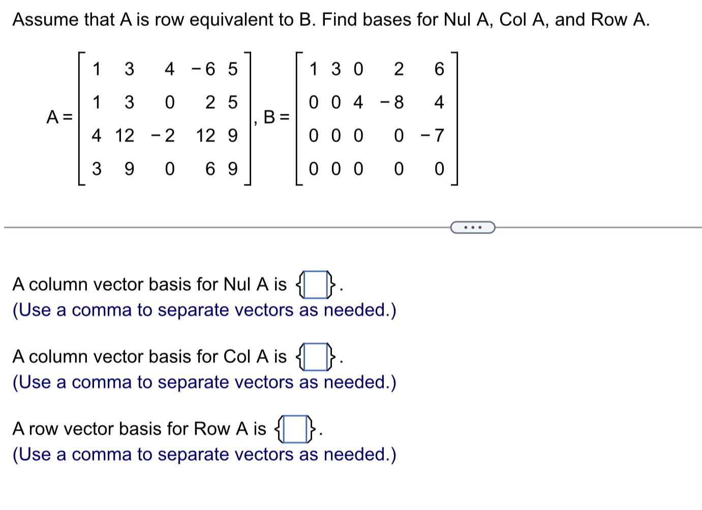 Solved Assume that A is row equivalent to B. Find bases for | Chegg.com