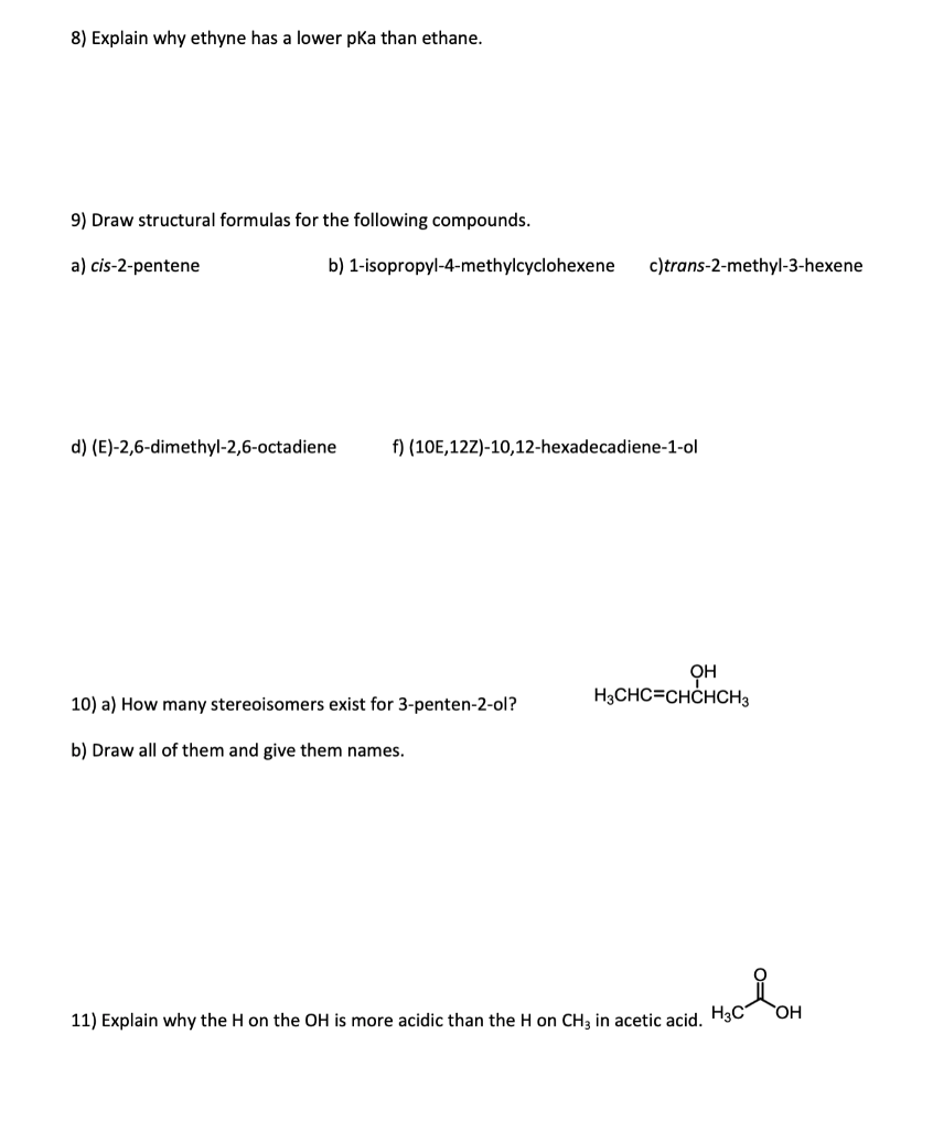 Solved 8) Explain why ethyne has a lower pka than ethane. 9) | Chegg.com