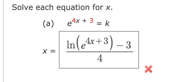 Solved Solve each equation for x. (a) e4x + 3 = k In(4x+3) – | Chegg.com