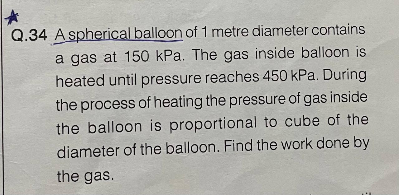 Solved Q.34 A Spherical Balloon Of 1 Metre Diameter Contains | Chegg.com