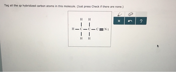 Solved Tag all the sp hybridized carbon atoms in this | Chegg.com