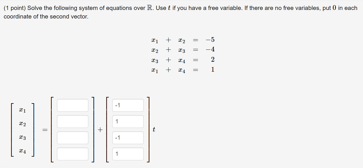 Solved (1 point) Solve the following system of equations | Chegg.com