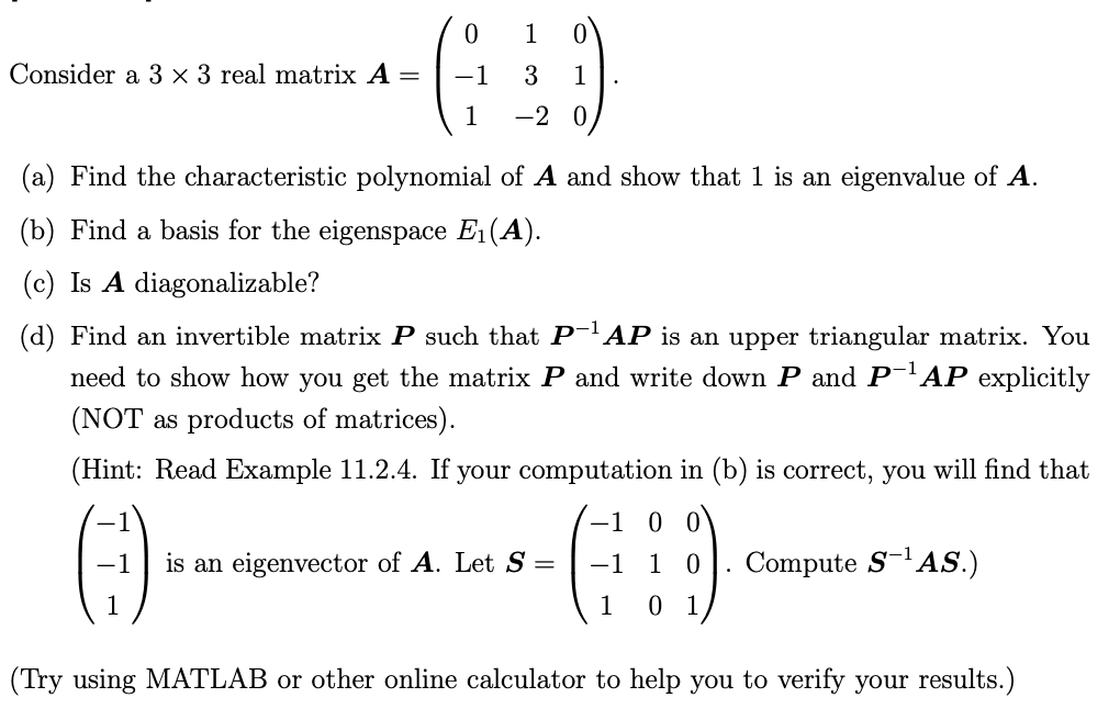Solved 0 1 0 Consider a 3 x 3 real matrix A= - 1 3 1 1 -20 | Chegg.com