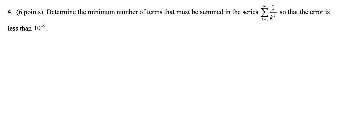 Solved 4. (6 points) Determine the minimum number of terms | Chegg.com