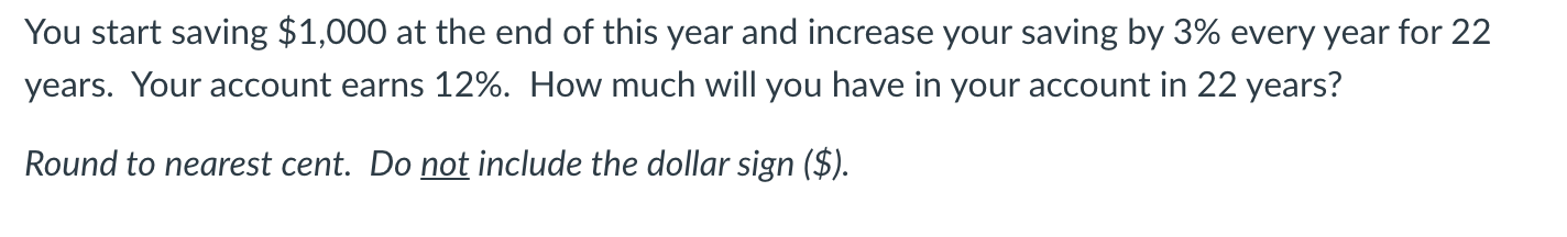 Solved You start saving $1,000 at the end of this year and | Chegg.com