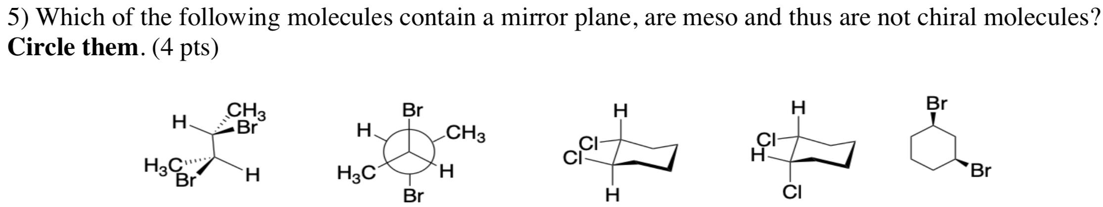 Solved 5) Which Of The Following Molecules Contain A Mirror 