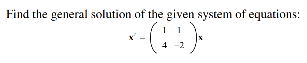 Solved Find the general solution of the given system of | Chegg.com
