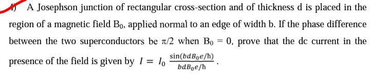 Solved A Josephson junction of rectangular cross-section and | Chegg.com