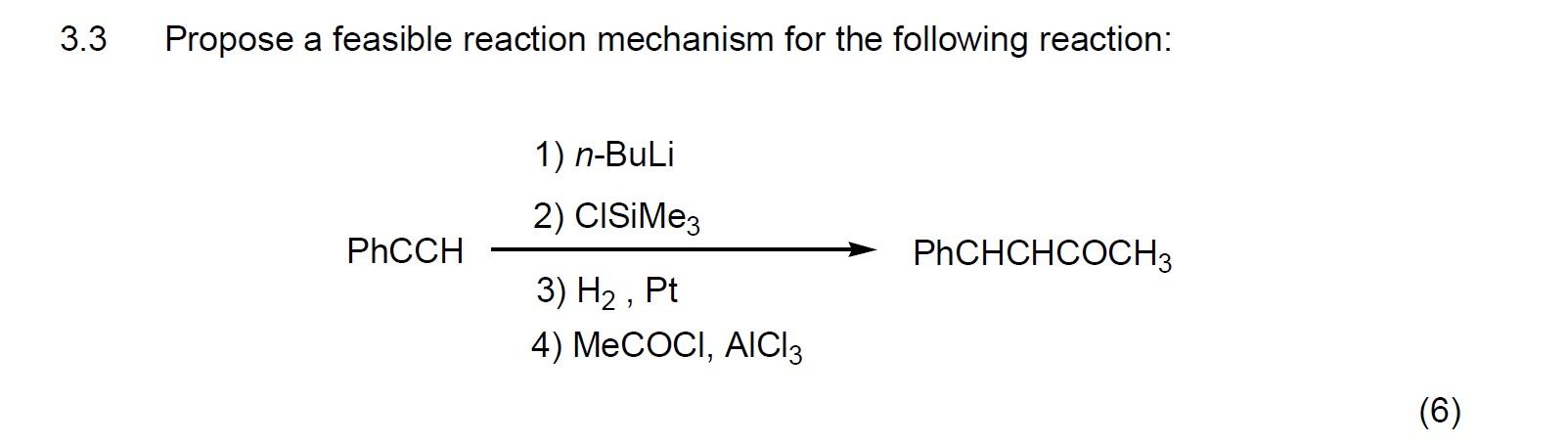 3.3 Propose a feasible reaction mechanism for the following reaction: