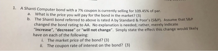 Solved 1, A Shanti Computer bond with a 7% coupo a. What is | Chegg.com