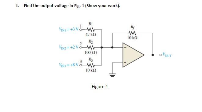 Solved 1. Find the output voltage in Fig. 1 (Show your | Chegg.com