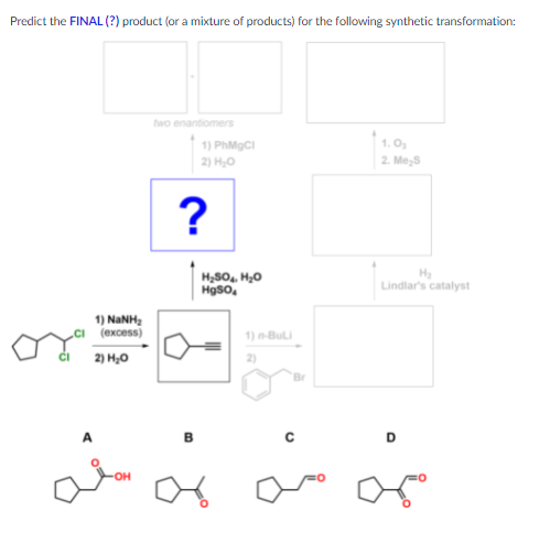 Solved Predict The Final Product Or A Mixture Of 