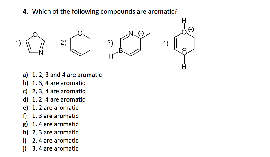 Solved 4. Which Of The Following Compounds Are Aromatic? H | Chegg.com