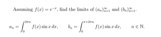 Solved Assuming f(x)=e−x, find the limits of (an)n=1∞ and | Chegg.com
