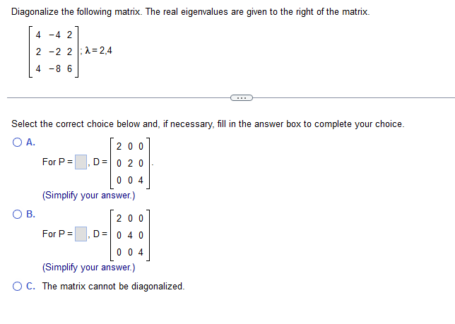 Solved Diagonalize the following matrix. The real | Chegg.com