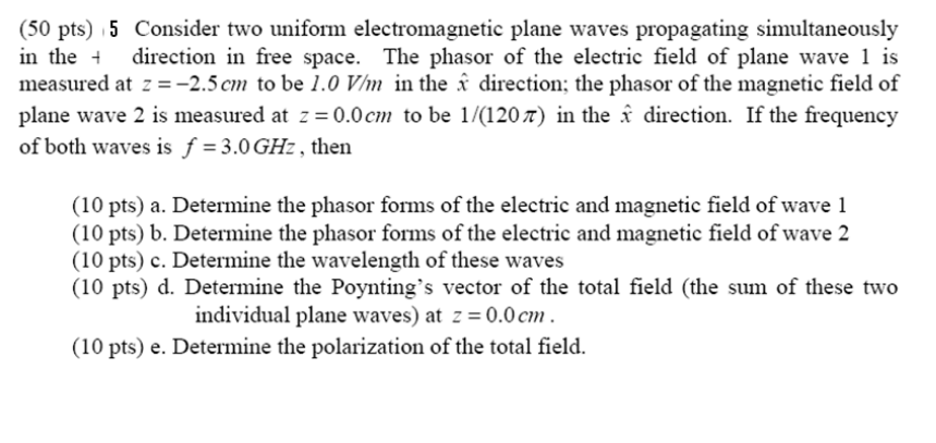 Solved (50 pts) 5 Consider two uniform electromagnetic plane | Chegg.com