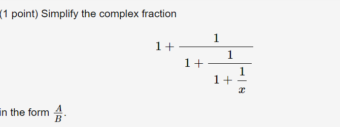 Solved 1 ï Point ï Simplify The Complex Fraction1 11 11 1xin Chegg Solved 1 ï Point ï Simplify The Complex Fraction1 11 11 1xin Chegg