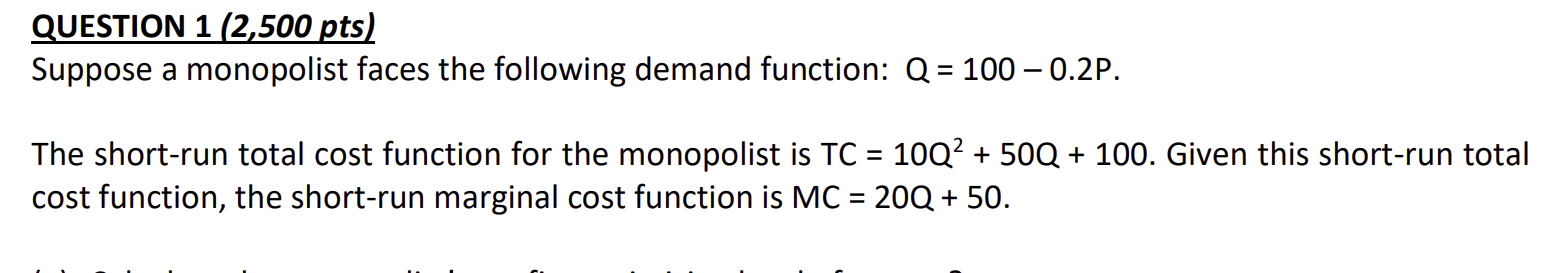 Solved QUESTION 1(2,500 pts) Suppose a monopolist faces the | Chegg.com