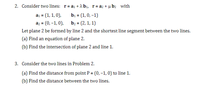 Solved 2. Consider Two Lines: R=a1+λb1,r=a2+μb2 With | Chegg.com