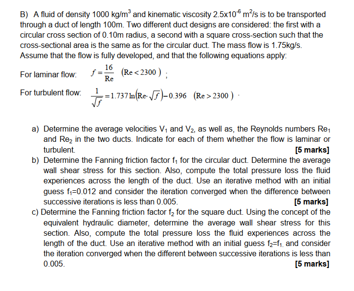 Solved B) A Fluid Of Density 1000 Kg/m' And Kinematic | Chegg.com