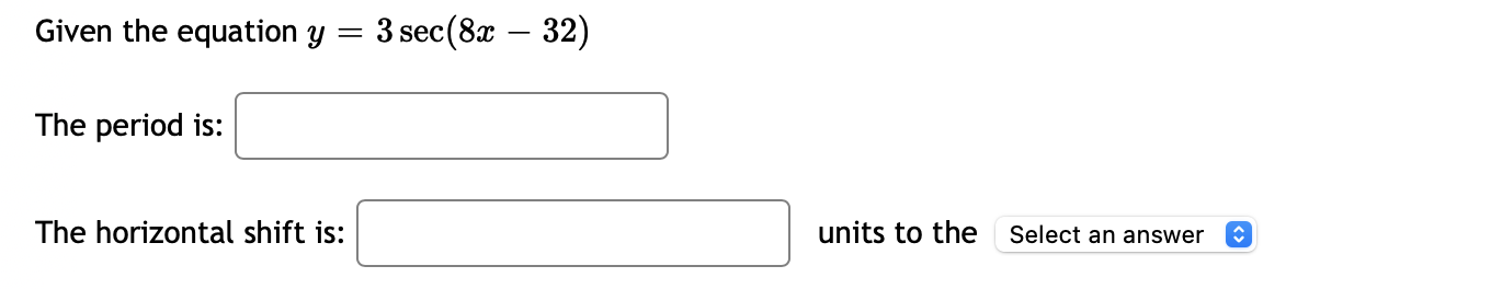 Solved Given The Equation Y 3 sec 8 X 32 The Period Chegg