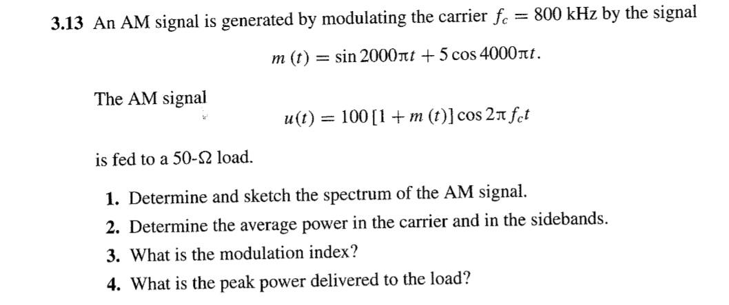 Solved 800 kHz by the signal 3.13 An AM signal is generated | Chegg.com