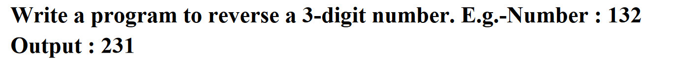 Solved Write a program to reverse a 3-digit number. | Chegg.com
