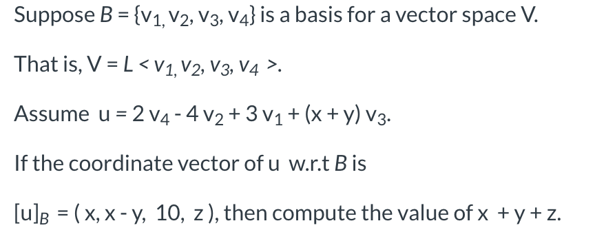 Solved Suppose B = {V1, V2, V3, V4} Is A Basis For A Vector | Chegg.com