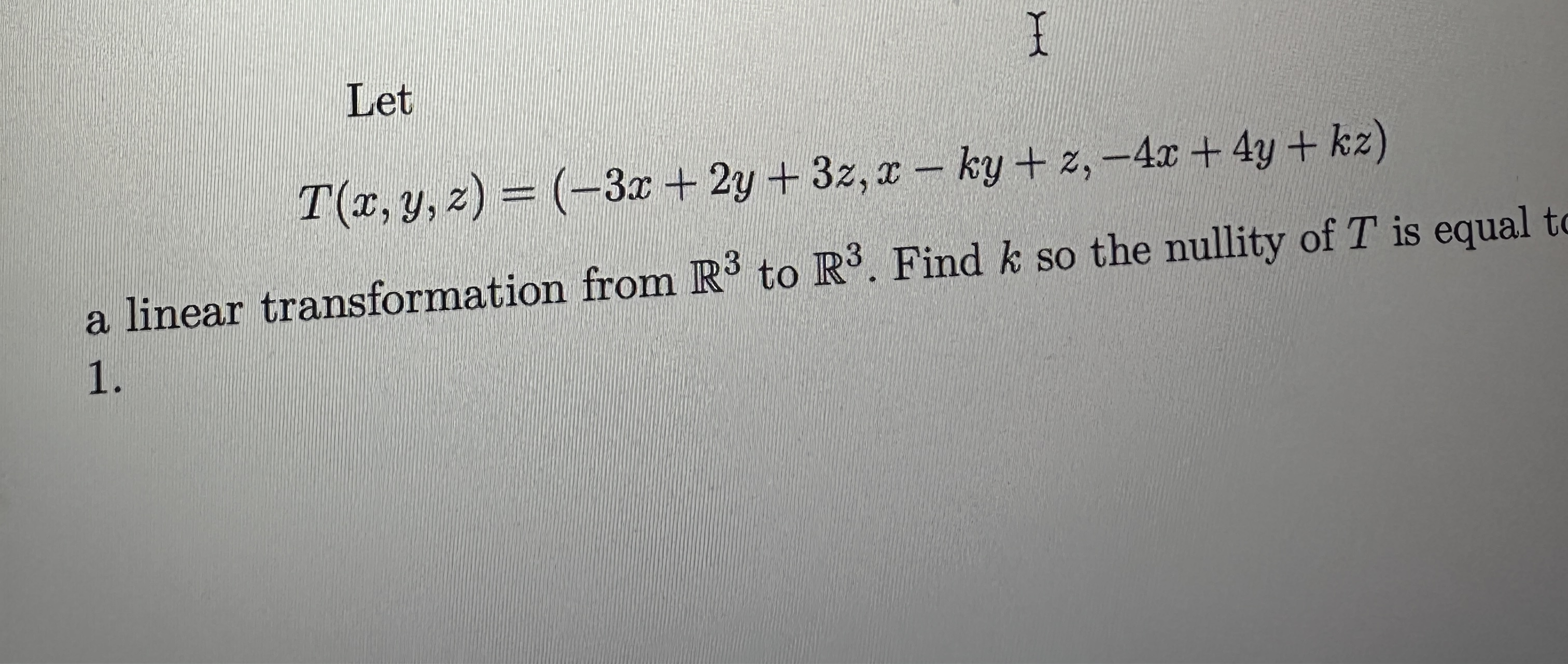 Solved Lett X Y Z 3x 2y 3z X Ky Z 4x 4y Kz A Linear