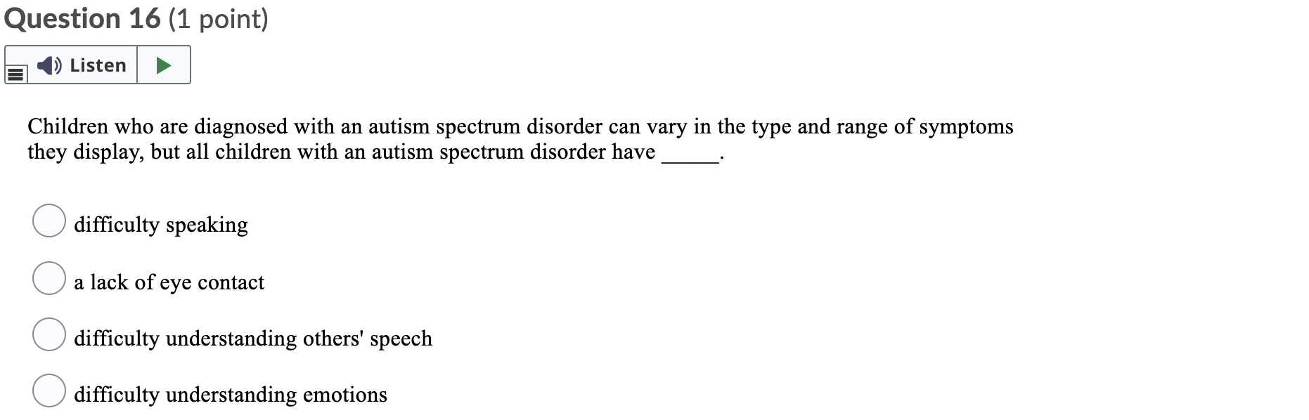 Solved Question 16 (1 point) 1) Listen Children who are | Chegg.com