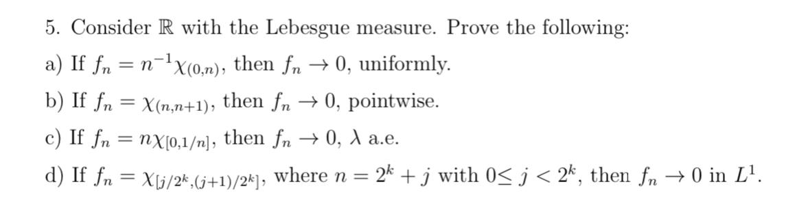 5 Consider R With The Lebesgue Measure Prove The Chegg Com