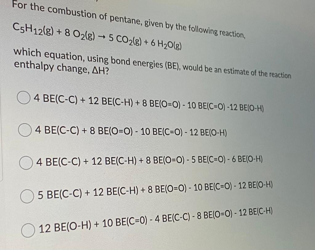 Solved For the combustion of pentane, given by the following | Chegg.com